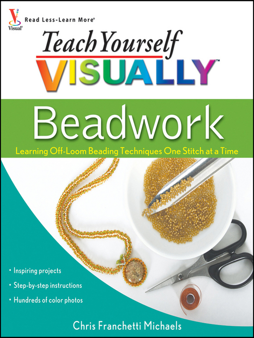 Title details for Teach Yourself VISUALLY Beadwork by Chris Franchetti Michaels - Available